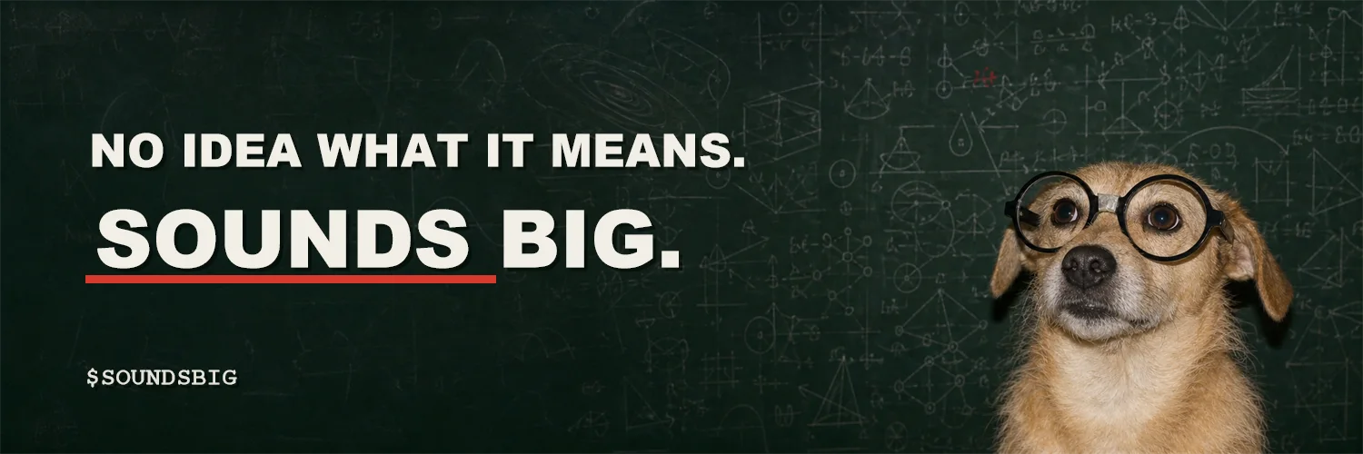 Original Sounds Big banner: No idea what it means. Sounds big.